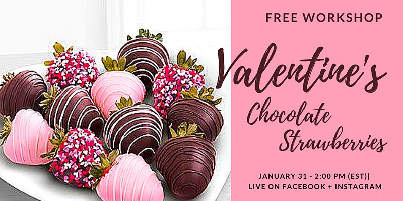 Valentines Chocolate Strawberries Workshop - January 31