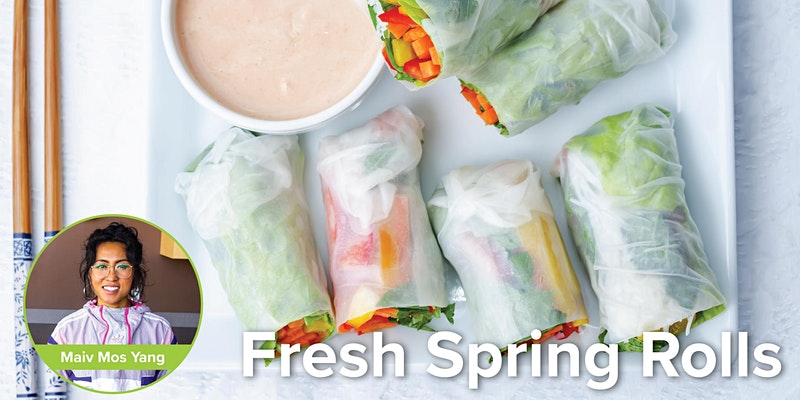 Cooking Class: Fresh Spring Rolls - May 22