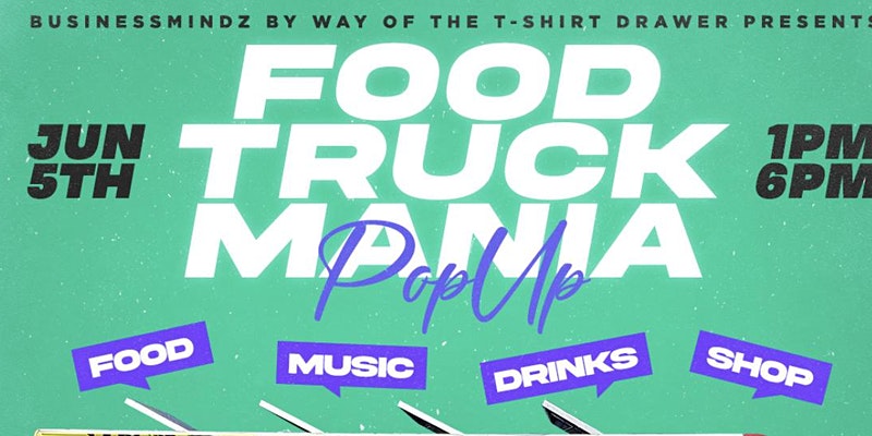 Food Truck Mania: Music, Food, and Fun - June 5