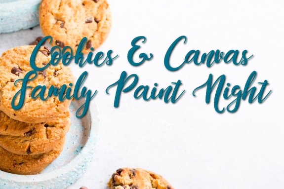 Cookies and Canvas Family Paint Night - January 7th