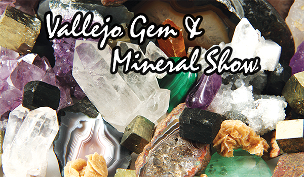 Sparkling Gems & Minerals at the 56th Annual Vallejo Mineral Show