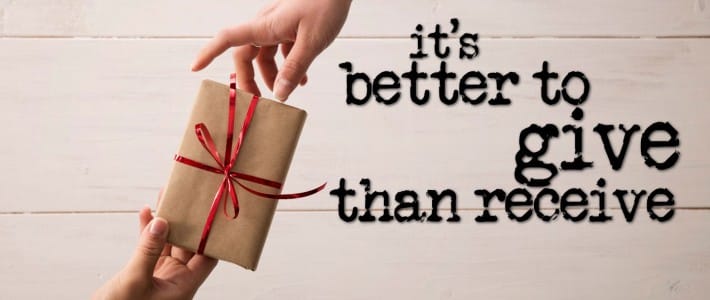 What does it is better to give than to receive mean to you?