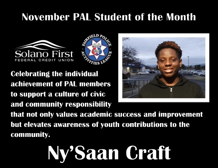 Ny’Sann Craft selected as November 2019 PAL / Solano First Federal Credit Union Student of the Month!