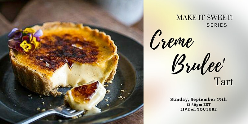 Virtual Cooking: Creme Brulee' Tart - Sep. 19